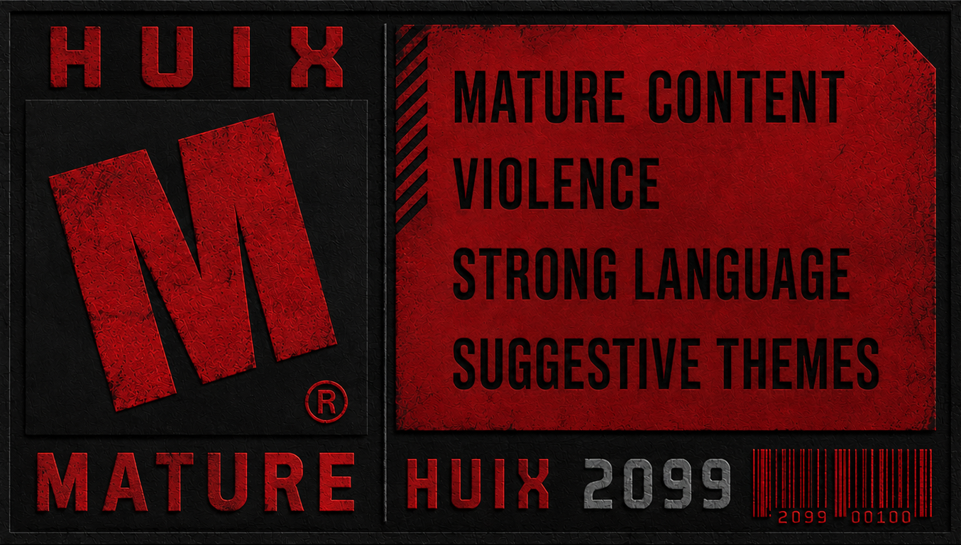 Mature content rating — Violence, Strong language, Suggestive themes. HUIX-2099.